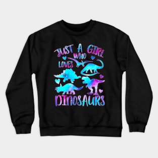 Just a girl who loves dinosaurs Crewneck Sweatshirt